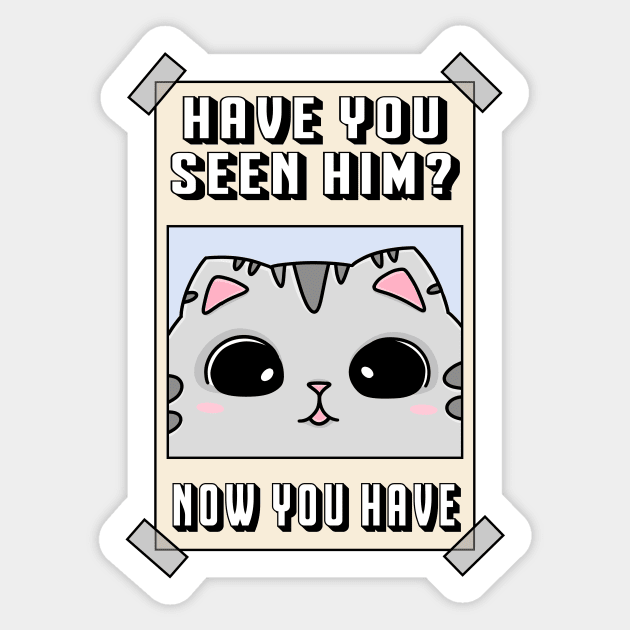 Have you seen this cat? Sticker by Maariahdzz